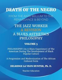 Cover image for Death of The Negro From The Ante Bellum To The Renaissance & Beyond