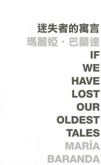 Cover image for If We Have Lost Our Oldest Tales