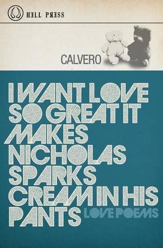 Cover image for I Want Love So Great It Makes Nicholas Sparks Cream in His Pants