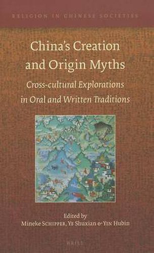 Cover image for China's Creation and Origin Myths: Cross-cultural Explorations in Oral and Written Traditions