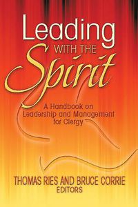 Cover image for Leading with the Spirit: A Handbook on Leadership and Management for Clergy