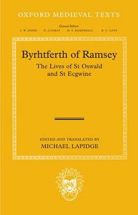 Cover image for Byrhtferth of Ramsey: The Lives of St Oswald and St Ecgwine