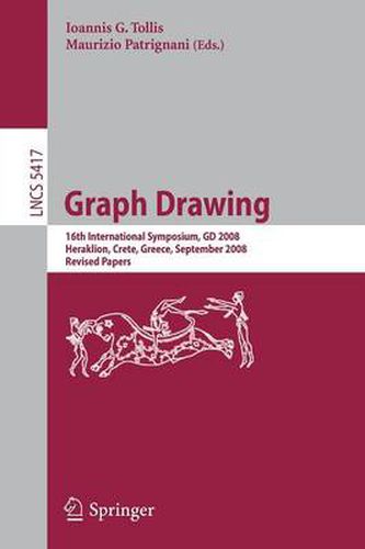 Cover image for Graph Drawing: 16th International Symposium, GD 2008, Heraklion, Crete, Greece, September 21-24, 2008, Revised Papers