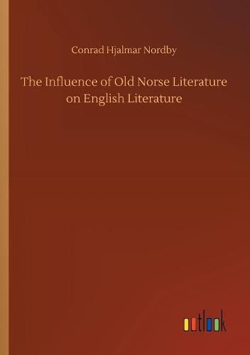 Cover image for The Influence of Old Norse Literature on English Literature