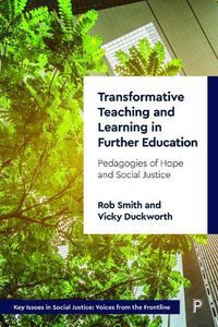 Cover image for Transformative Teaching and Learning in Further Education: Pedagogies of Hope and Social Justice