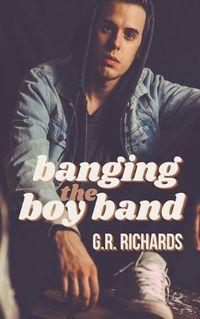 Cover image for Banging the Boy Band