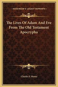 Cover image for The Lives of Adam and Eve from the Old Testament Apocrypha