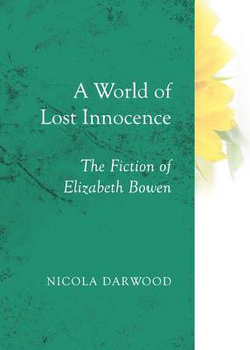 A World of Lost Innocence: The Fiction of Elizabeth Bowen