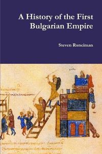 Cover image for A History of the First Bulgarian Empire