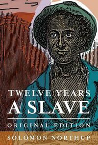 Cover image for Twelve Years a Slave: Original Edition