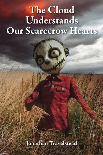 Cover image for The Cloud Understands Our Scarecrow Hearts