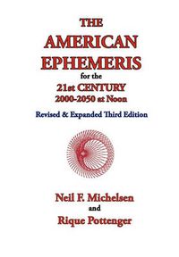 Cover image for The American Ephemeris for the 21st Century, 2000-2050 at Noon