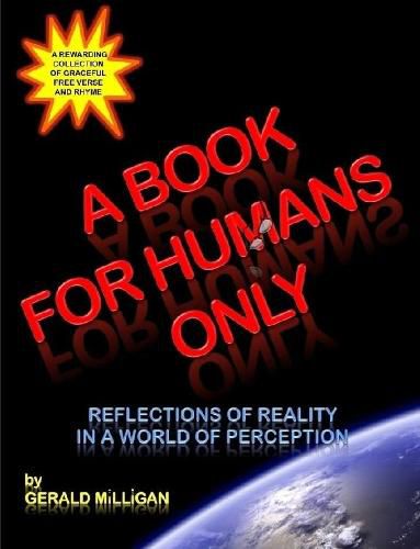 Cover image for A Book For Humans Only (Reflections of Reality In a World of Perception)