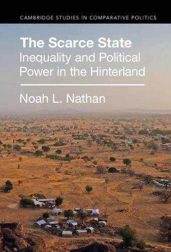 Cover image for The Scarce State: Inequality and Political Power in the Hinterland