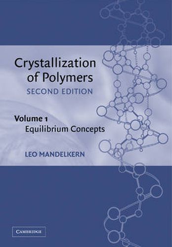 Cover image for Crystallization of Polymers: Volume 1, Equilibrium Concepts