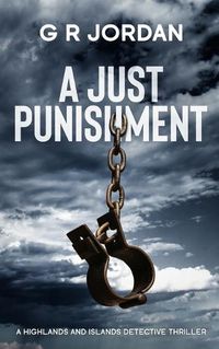 Cover image for A Just Punishment: A Highlands and Islands Detective Thriller