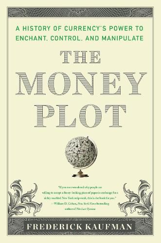 Cover image for The Money Plot: A History from Shells to Bullion to Bitcoin