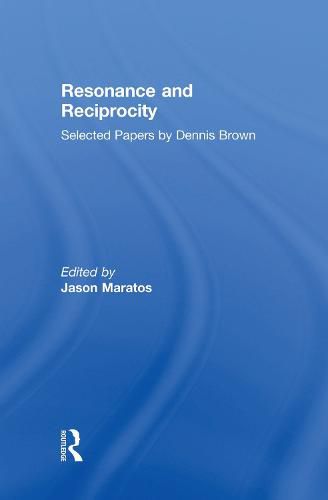 Resonance and Reciprocity: Selected Papers by Dennis Brown