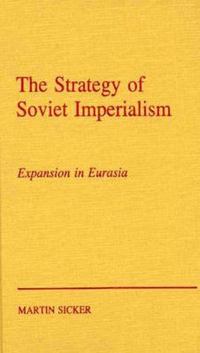 Cover image for The Strategy of Russian Imperialism: Expansion in Eurasia Gorbachev