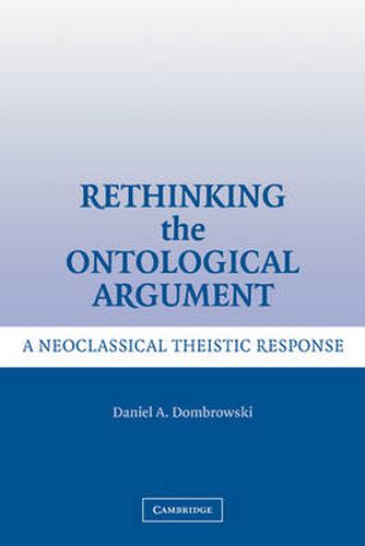 Cover image for Rethinking the Ontological Argument: A Neoclassical Theistic Response