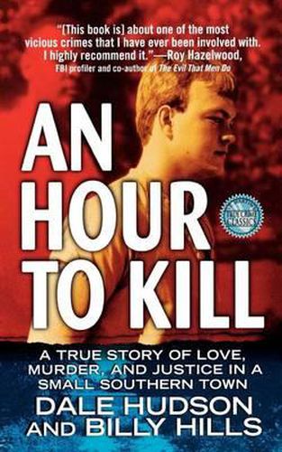 Cover image for An Hour to Kill: A True Story of Love, Murder, and Justice in a Small Southern Town