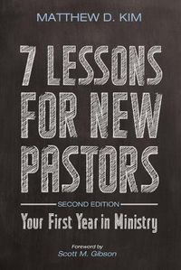 Cover image for 7 Lessons for New Pastors, Second Edition: Your First Year in Ministry