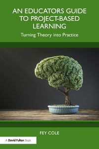 Cover image for An Educator's Guide to Project-Based Learning