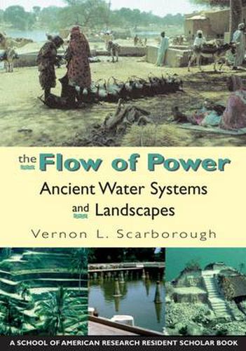 Cover image for The Flow of Power: Ancient Water Systems and Landscapes