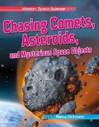 Cover image for Chasing Comets, Asteroids, and Mysterious Space Objects