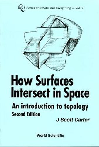 Cover image for How Surfaces Intersect In Space: An Introduction To Topology (2nd Edition)