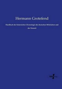 Cover image for Handbuch der historischen Chronologie des deutschen Mittelalters und der Neuzeit