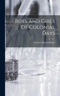 Cover image for Boys And Girls Of Colonial Days