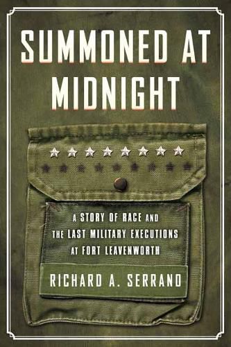 Cover image for Summoned at Midnight: A Story of Race and the Last Military Executions at Fort Leavenworth