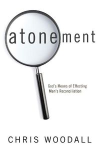 Cover image for Atonement: God's Means of Effecting Man's Reconciliation