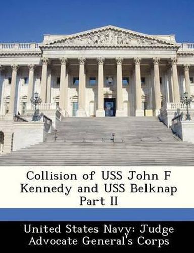 Cover image for Collision of USS John F Kennedy and USS Belknap Part II