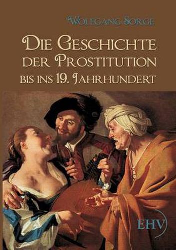 Cover image for Die Geschichte der Prostitution bis ins 19. Jahrhundert