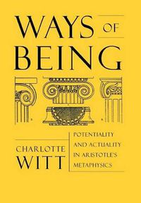 Cover image for Ways of Being: Potentiality and Actuality in Aristotle's  Metaphysics