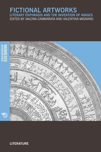 Cover image for Fictional Artworks: Literary Ekphrasis and the Invention of Images