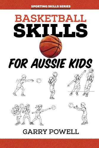 Cover image for Basketball Skills for Aussie Kids