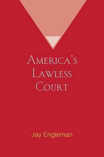 Cover image for America's Lawless Court