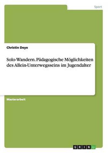 Cover image for Solo-Wandern. Padagogische Moeglichkeiten des Allein-Unterwegsseins im Jugendalter