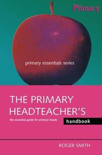 Cover image for The Primary Headteacher's Handbook