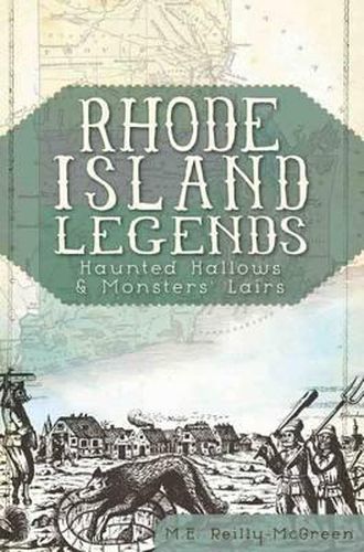 Cover image for Rhode Island Legends: Haunted Hallows & Monster's Lairs