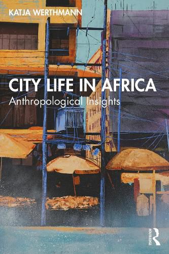 Cover image for City Life in Africa: Anthropological Insights