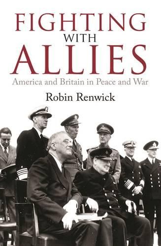 Cover image for Fighting with Allies: America and Britain in Peace and War