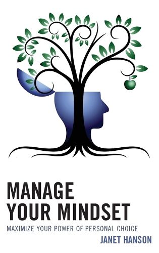 Cover image for Manage Your Mindset: Maximize Your Power of Personal Choice
