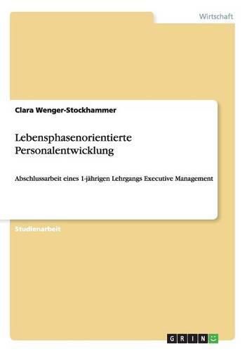 Cover image for Lebensphasenorientierte Personalentwicklung: Abschlussarbeit eines 1-jahrigen Lehrgangs Executive Management