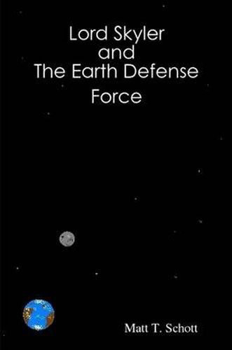 Cover image for Lord Skyler & The Earth Defense Force