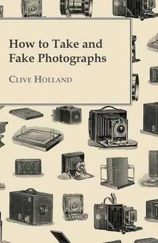 Cover image for How to Take and Fake Photographs