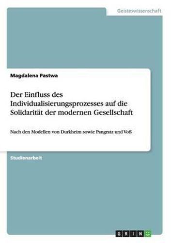 Cover image for Der Einfluss Des Individualisierungsprozesses Auf Die Solidarit t Der Modernen Gesellschaft